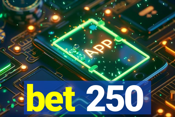 bet 250